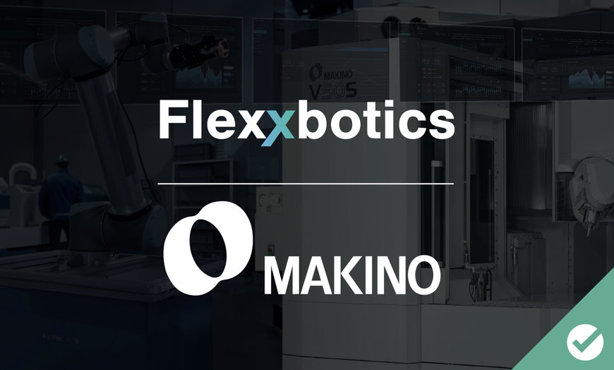 Flexxbotics Delivers Robot Compatibility with Makino Machine Technology